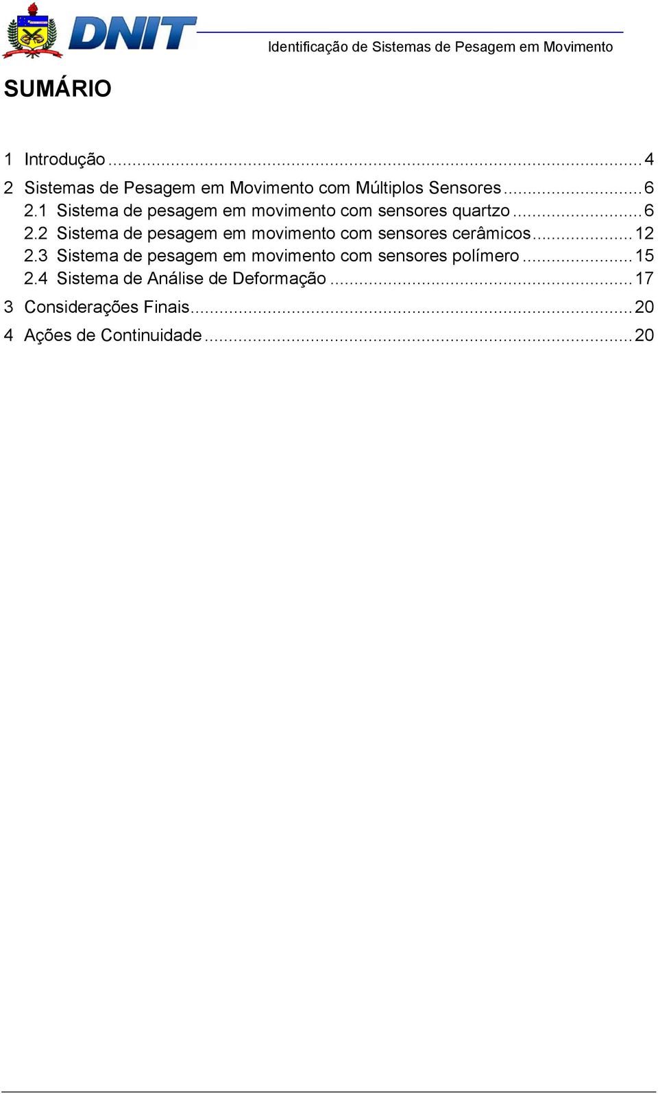 2 Sistema de pesagem em movimento com sensores cerâmicos... 12 2.