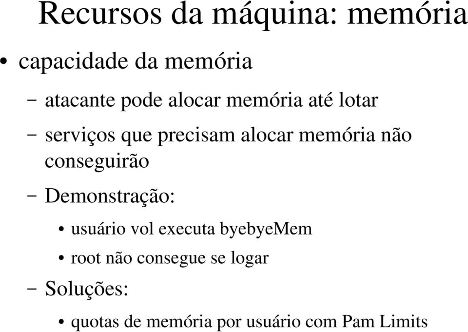 conseguirão Demonstração: usuário vol executa byebyemem root não