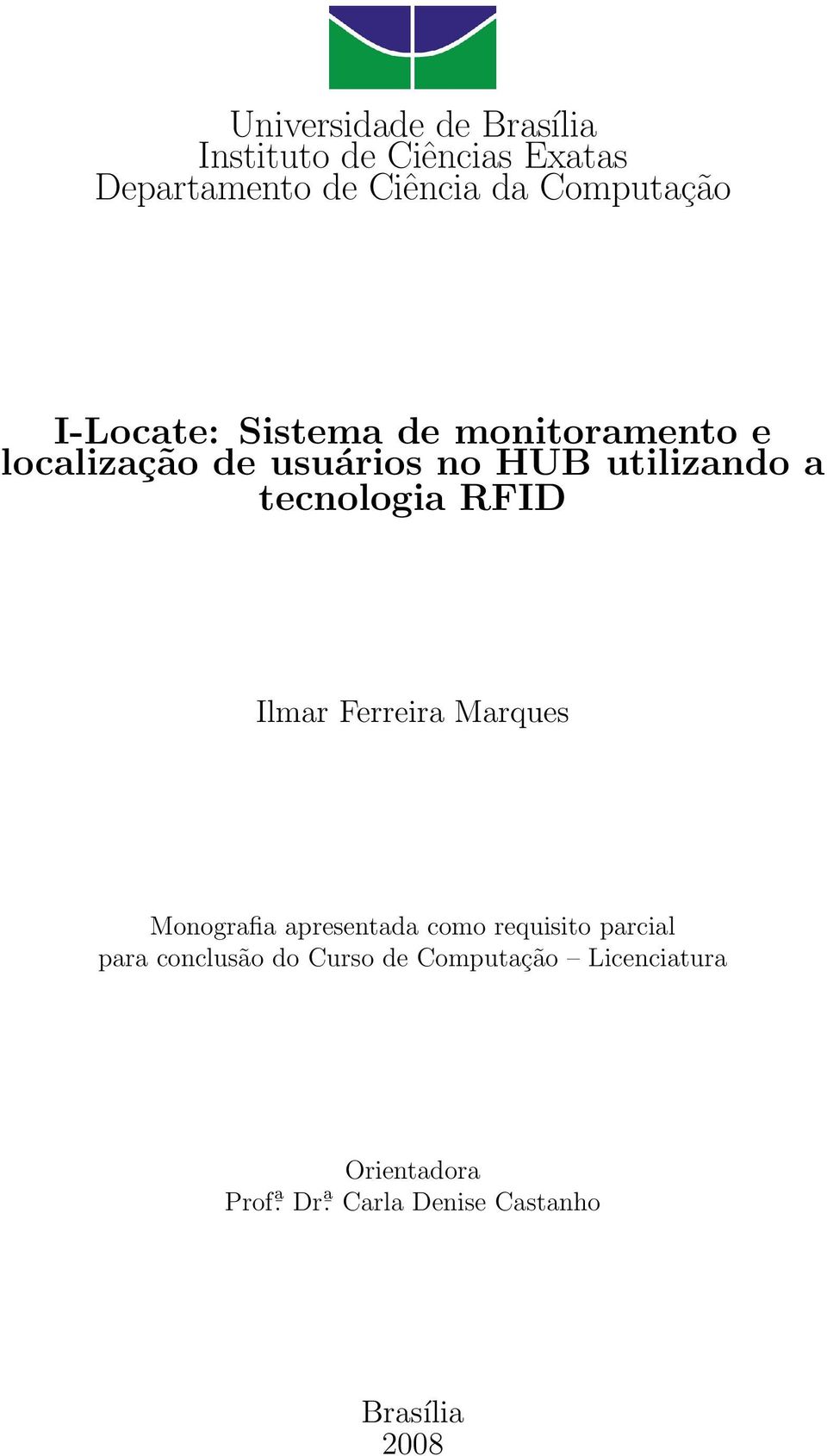 RFID Ilmar Ferreira Marques Monografia apresentada como requisito parcial para conclusão do