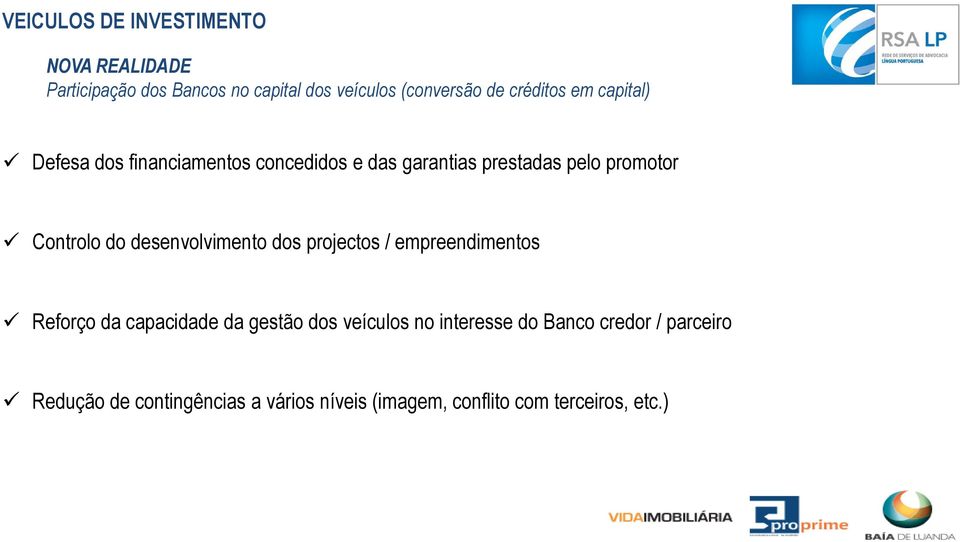 desenvolvimento dos projectos / empreendimentos Reforço da capacidade da gestão dos veículos no