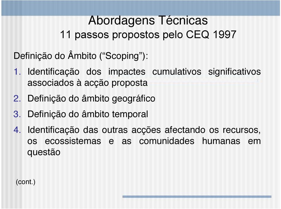 Definição do âmbito geográfico 3. Definição do âmbito temporal 4.