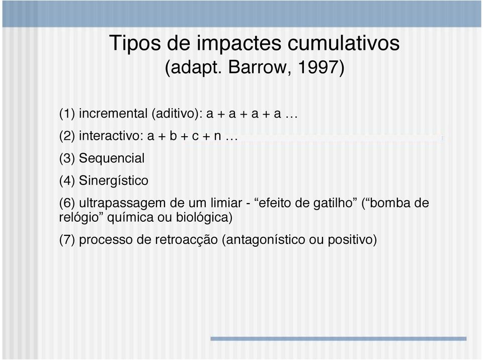 b + c + n (3) Sequencial (4) Sinergístico (6) ultrapassagem de um limiar -