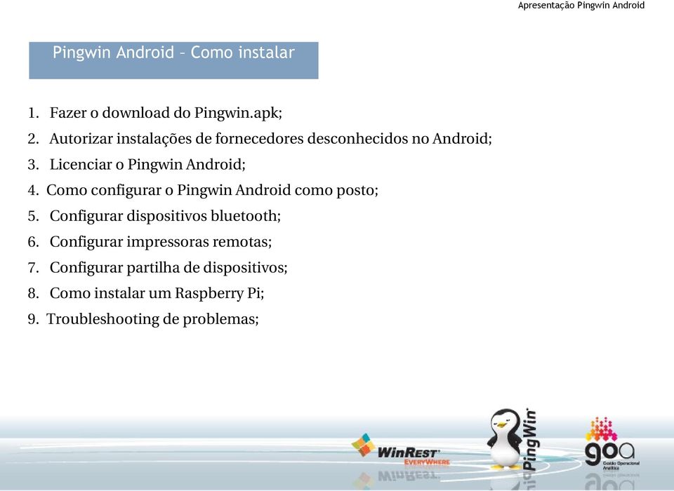 Como configurar o Pingwin Android como posto; 5. Configurar dispositivos bluetooth; 6.