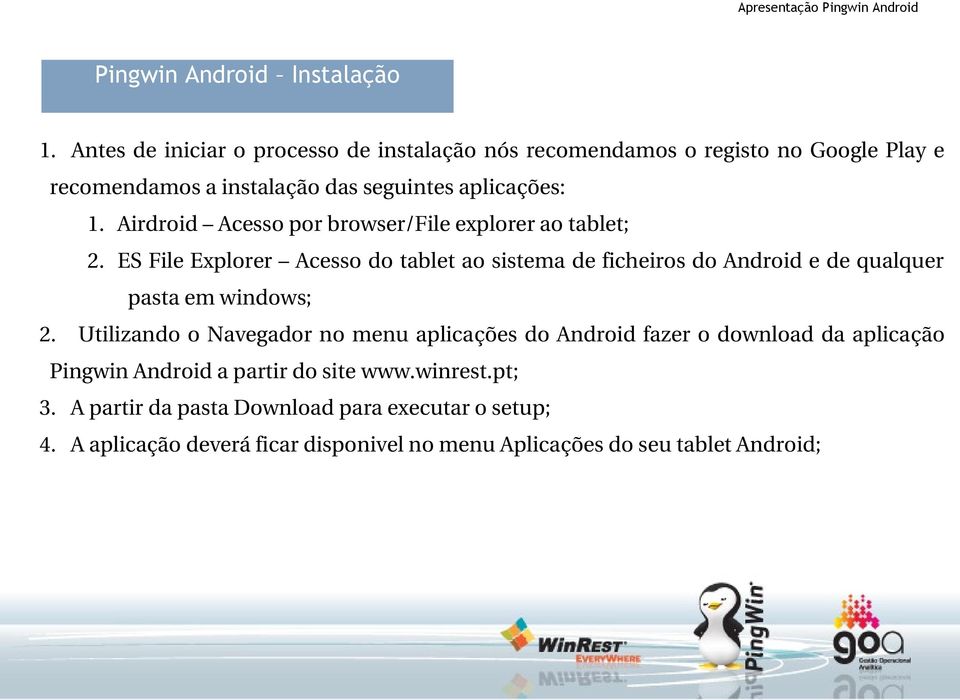 Airdroid Acesso por browser/file explorer ao tablet; 2.