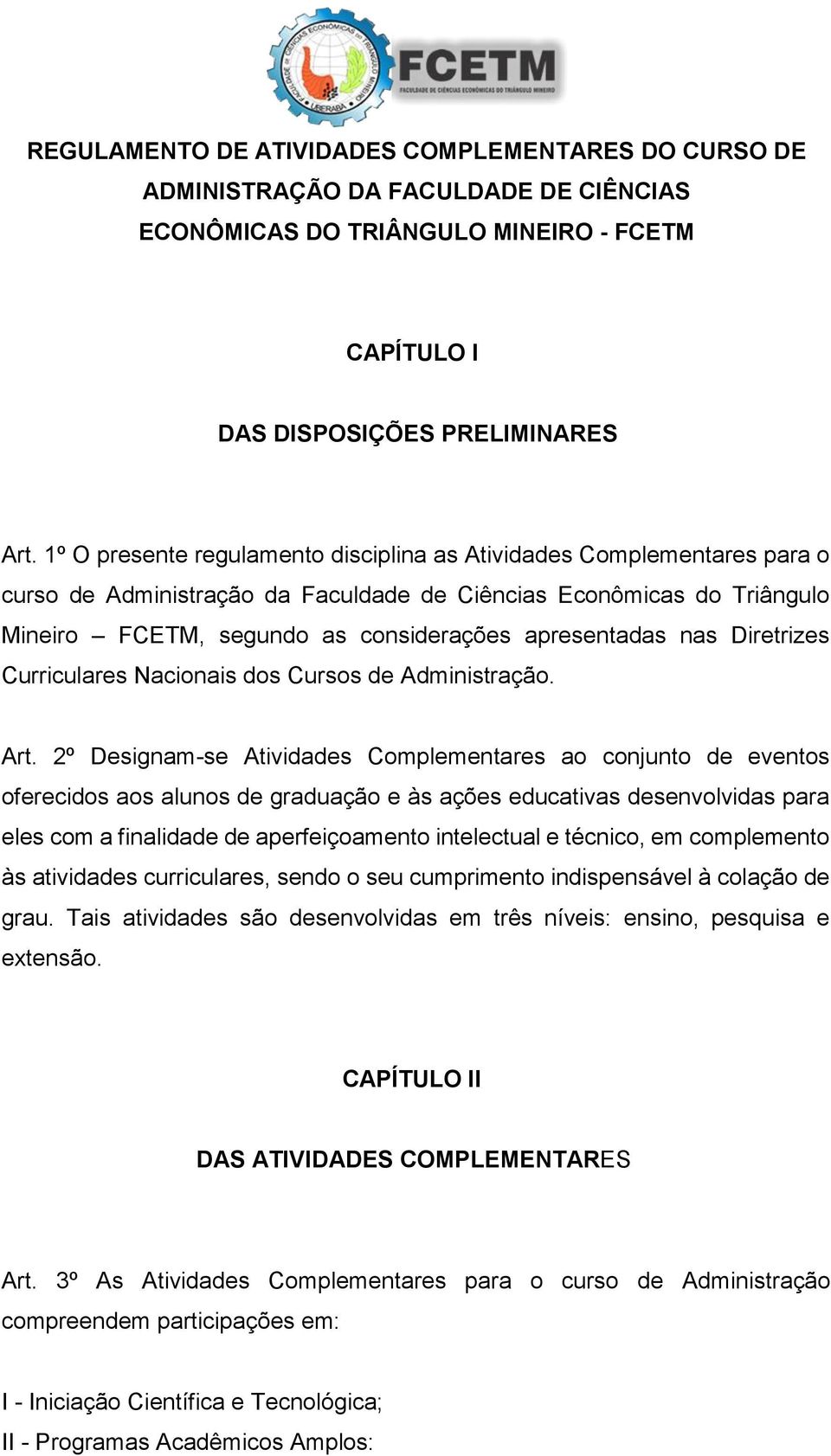 Diretrizes Curriculares Nacionais dos Cursos Administração. Art.