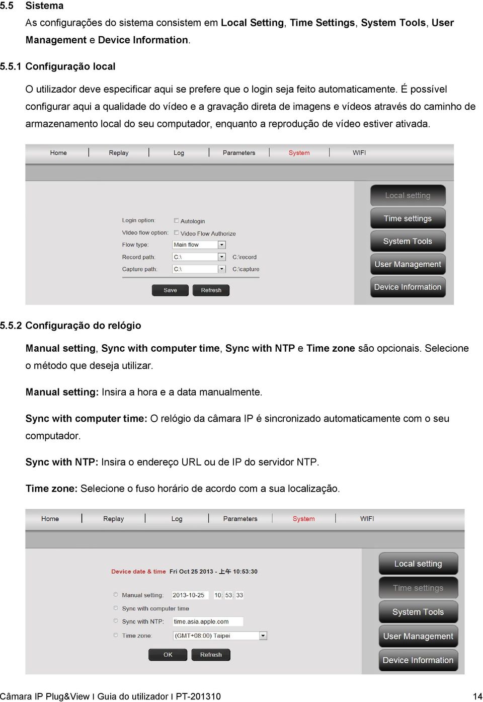 5.2 Configuração do relógio Manual setting, Sync with computer time, Sync with NTP e Time zone são opcionais. Selecione o método que deseja utilizar.