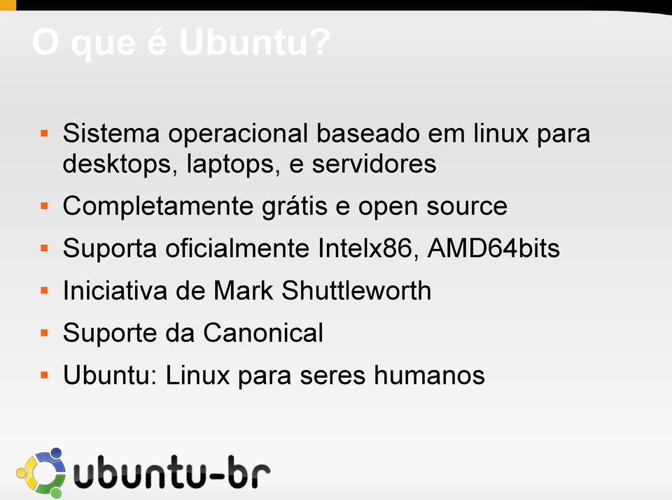 servidores Completamente grátis e open source Suporta