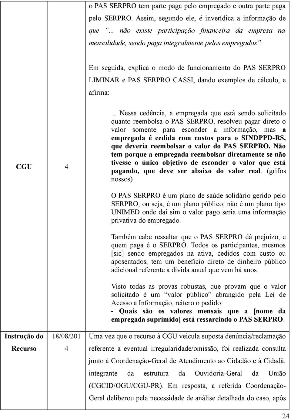 Em seguida, explica o modo de funcionamento do PAS SERPRO LIMINAR e PAS SERPRO CASSI, dando exemplos de cálculo, e afirma: CGU.