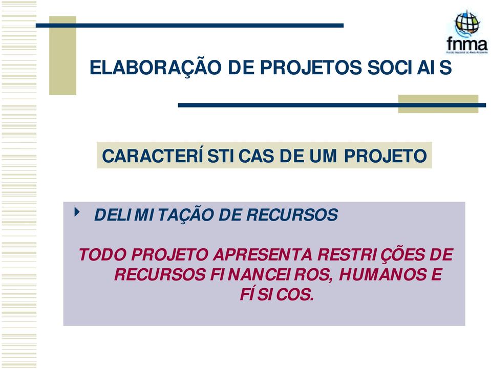 PROJETO APRESENTA RESTRIÇÕES DE