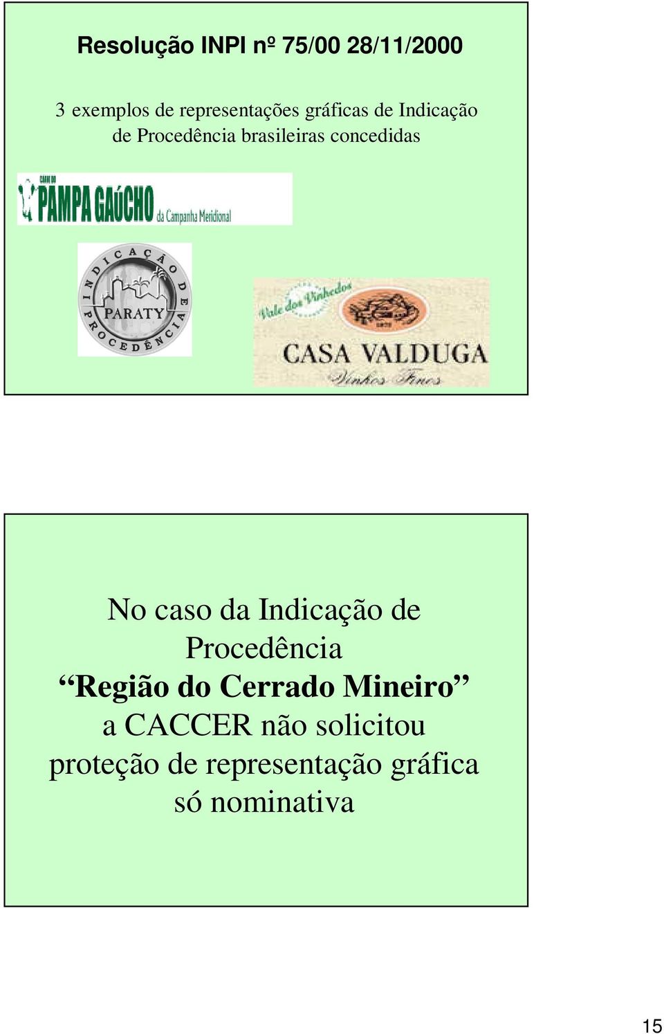 caso da Indicação de Procedência Região do Cerrado Mineiro a