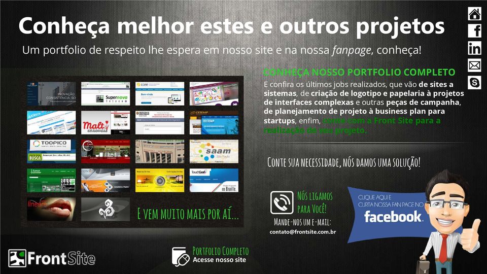 interfaces complexas e outras peças de campanha, de planejamento de projeto à business plan para startups, enfim, conte com a Front Site para a