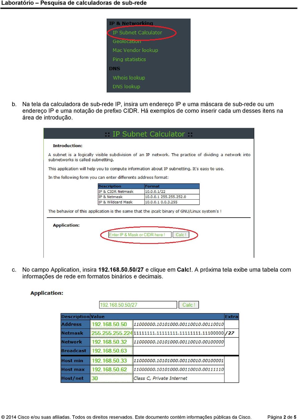 168.50.50/27 e clique em Calc!. A próxima tela exibe uma tabela com informações de rede em formatos binários e decimais.