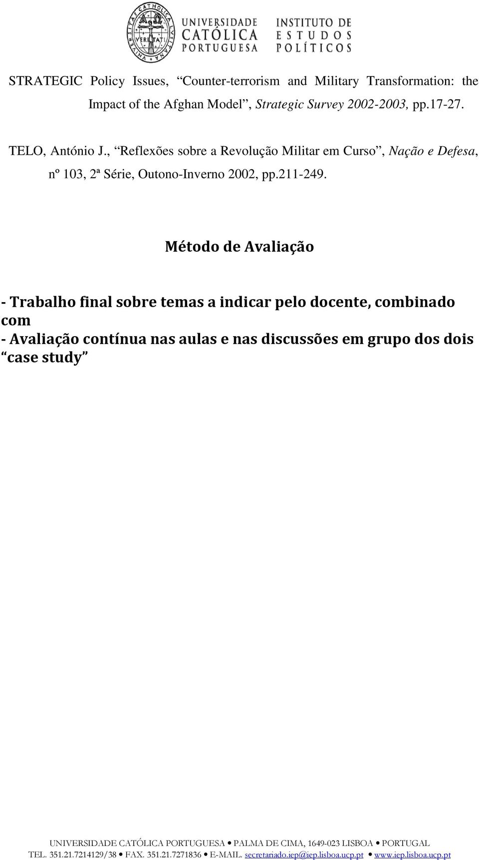 , Reflexões sobre a Revolução Militar em Curso, Nação e Defesa, nº 103, 2ª Série, Outono-Inverno 2002, pp.