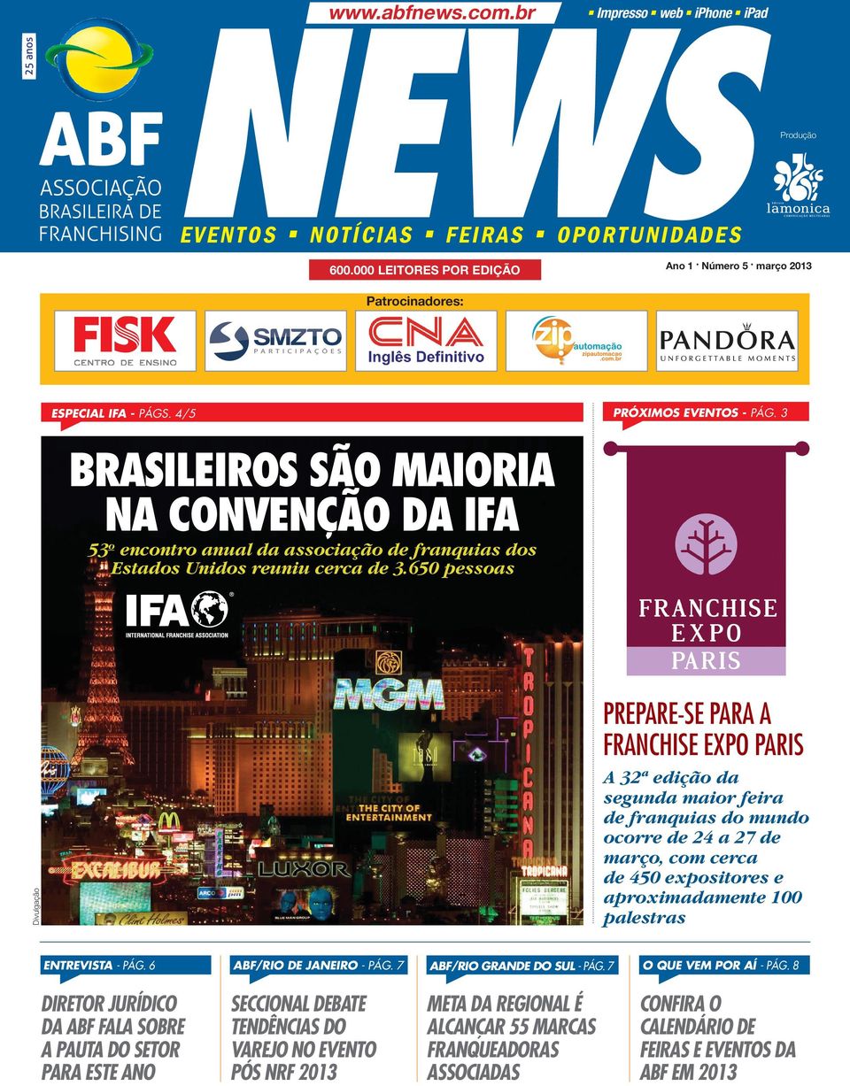 4/5 Brasileiros são maioria na Convenção da IFA 53o encontro anual da associação de franquias dos Estados Unidos reuniu cerca de 3.