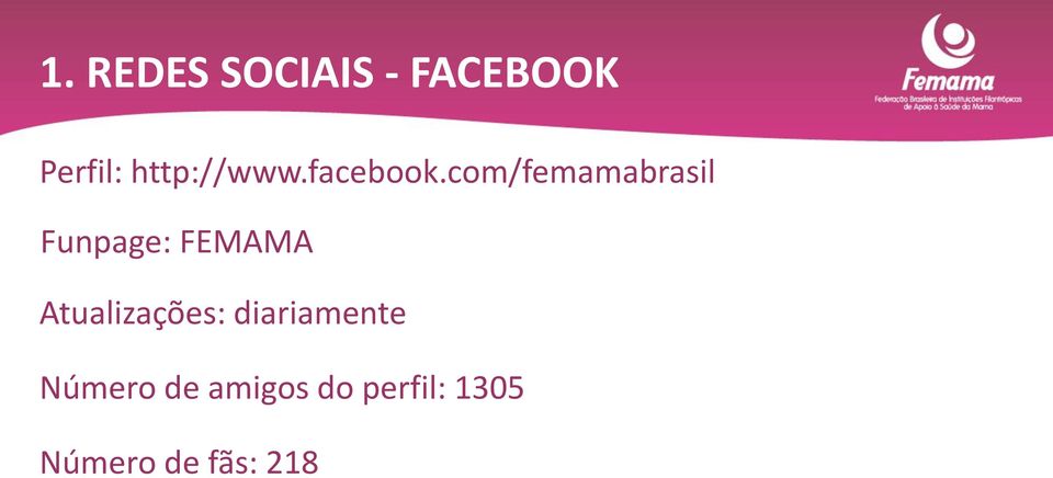 com/femamabrasil Funpage: FEMAMA