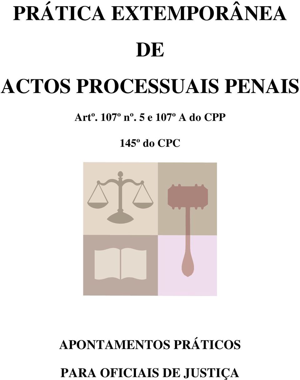 5 e 107º A do CPP 145º do CPC