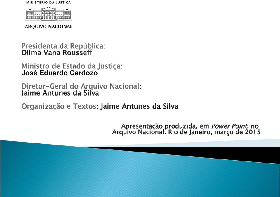 Antunes da Silva Organização e Textos: Jaime Antunes da Silva