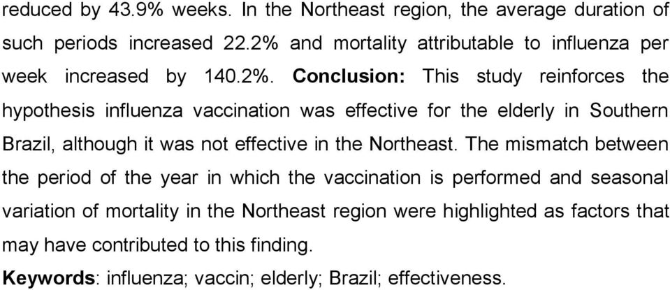 effective for the elderly in Southern Brazil, although it was not effective in the Northeast.
