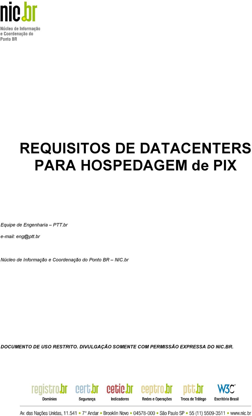 br Núcleo de Informação e Coordenação do Ponto BR NIC.