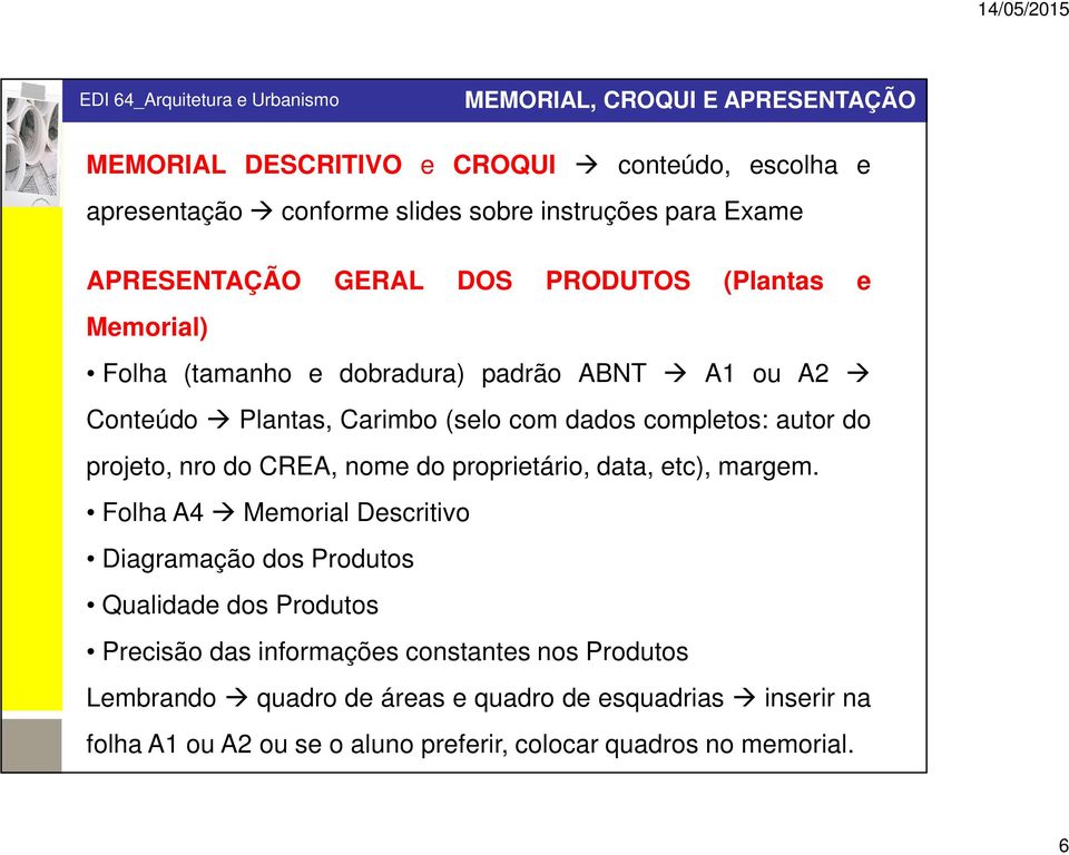 projeto, nro do CREA, nome do proprietário, data, etc), margem.