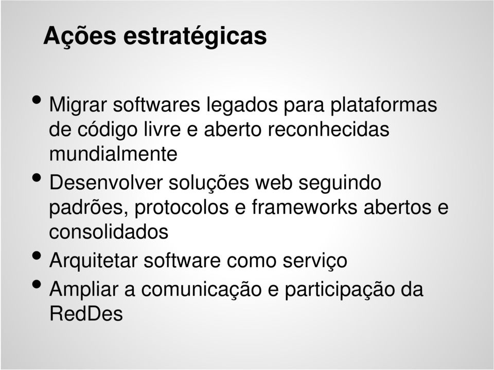 seguindo padrões, protocolos e frameworks abertos e consolidados