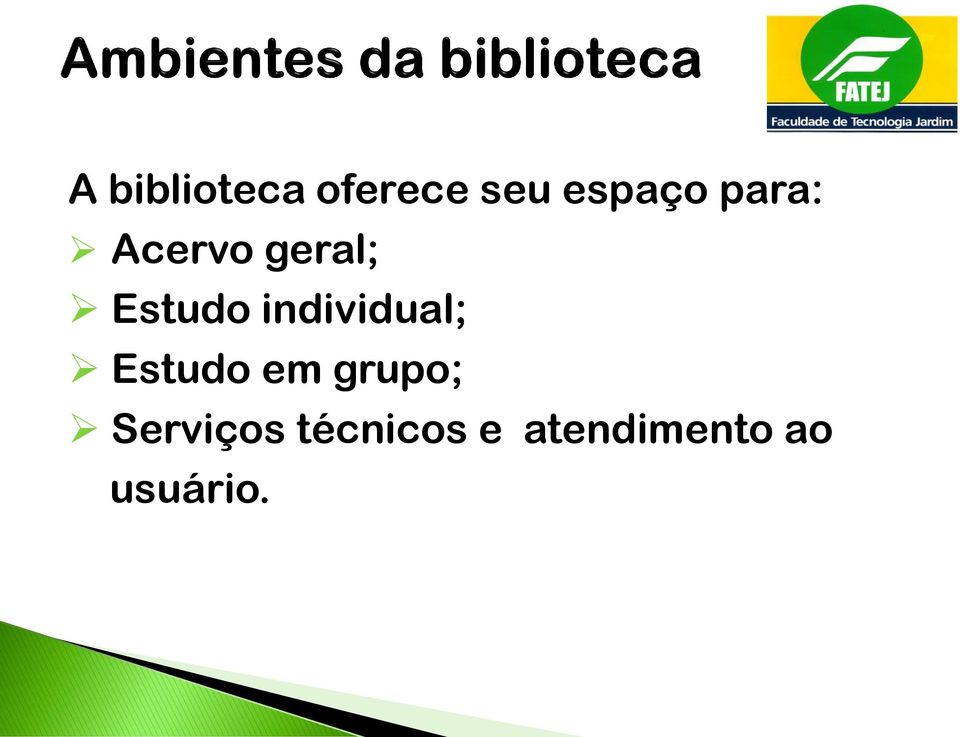 individual; Estudo em grupo;