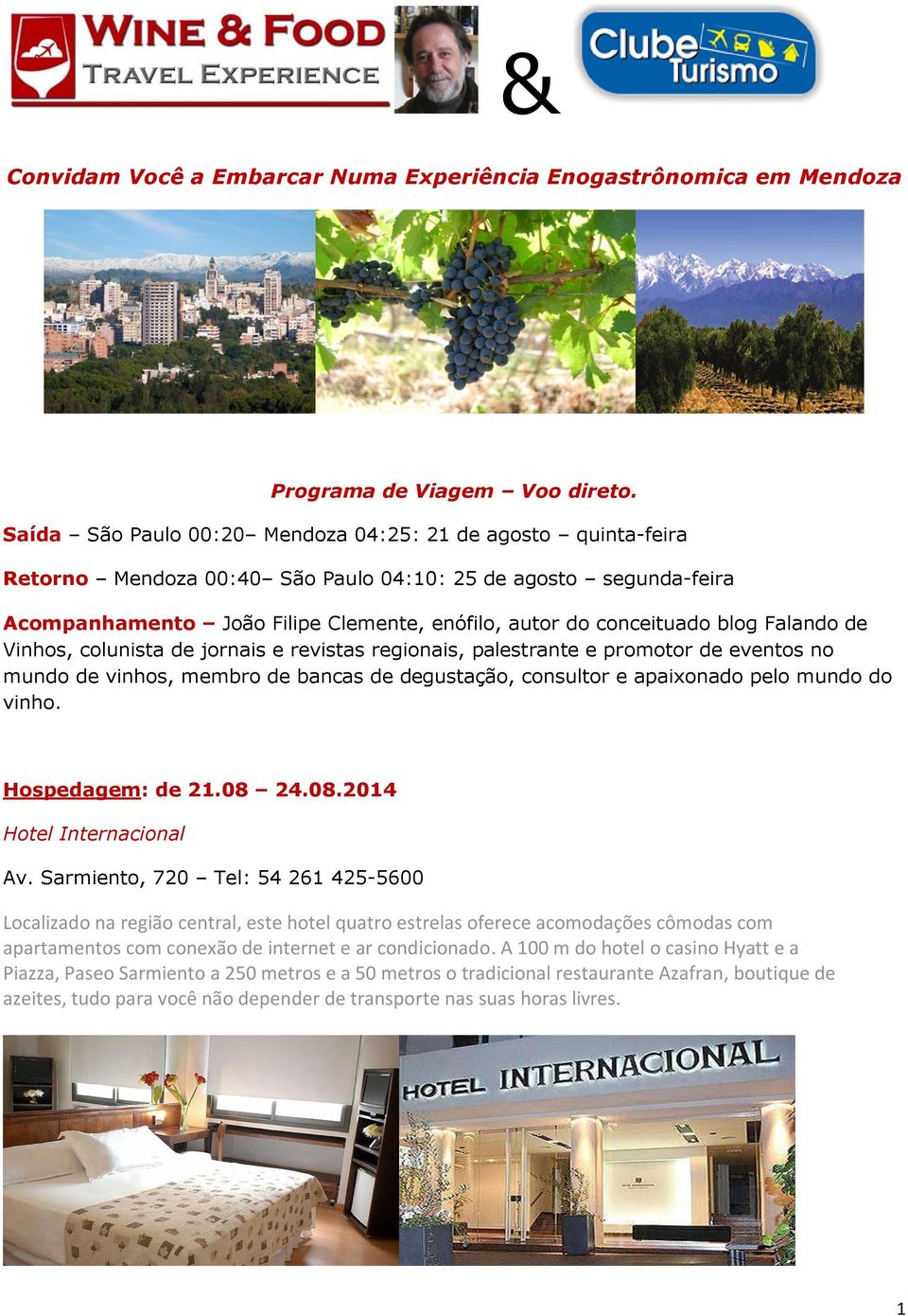 blog Falando de Vinhos, colunista de jornais e revistas regionais, palestrante e promotor de eventos no mundo de vinhos, membro de bancas de degustação, consultor e apaixonado pelo mundo do vinho.
