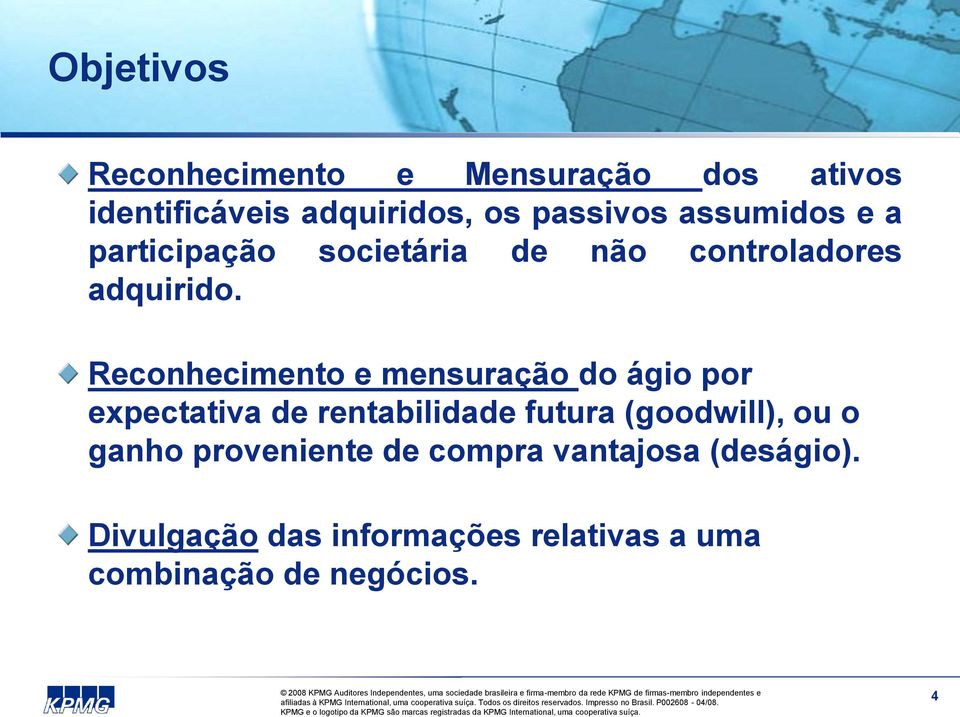 Reconhecimento e mensuração do ágio por expectativa de rentabilidade futura (goodwill), ou