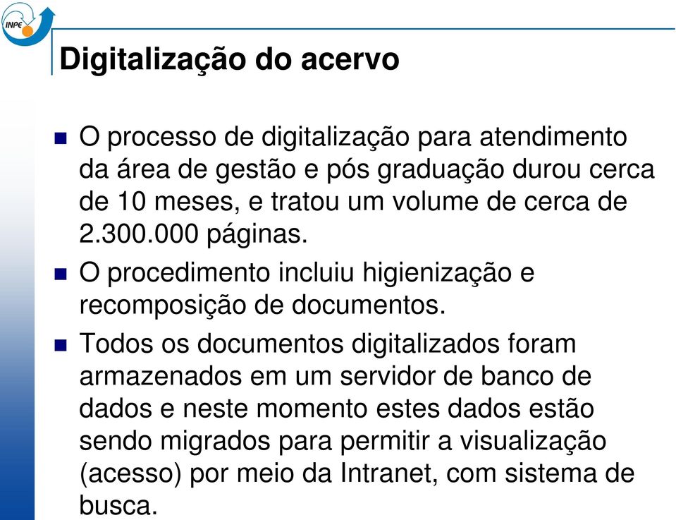 O procedimento incluiu higienização e recomposição de documentos.