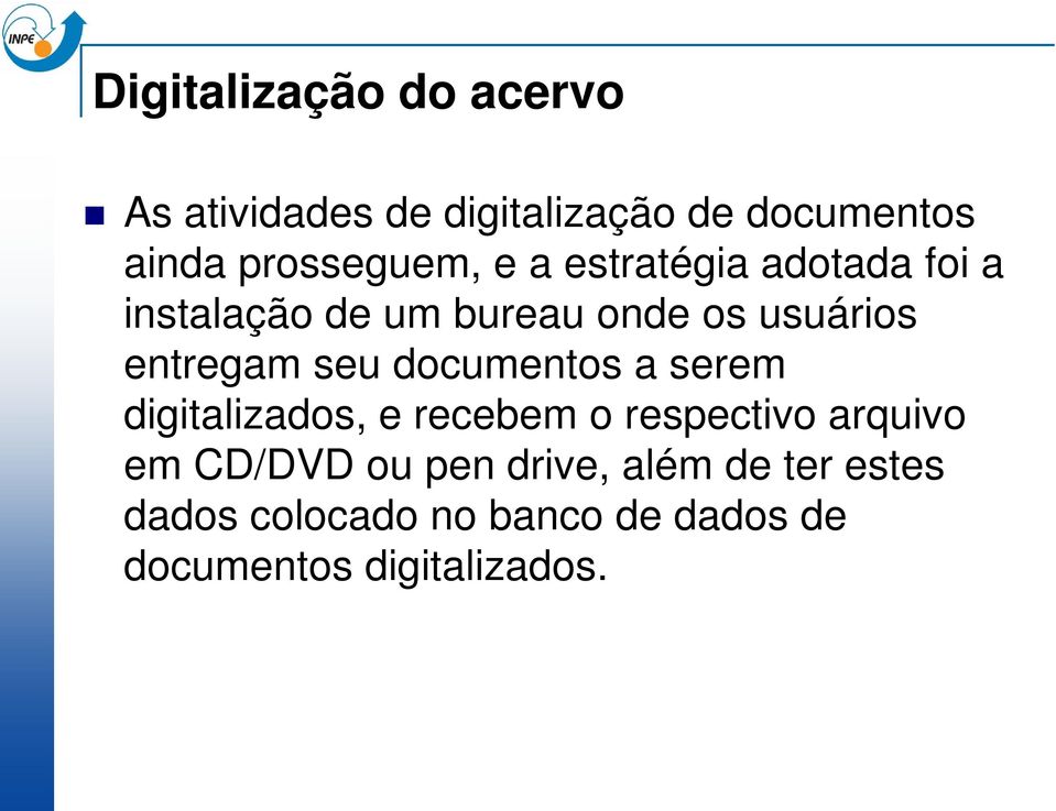 entregam seu documentos a serem digitalizados, e recebem o respectivo arquivo em