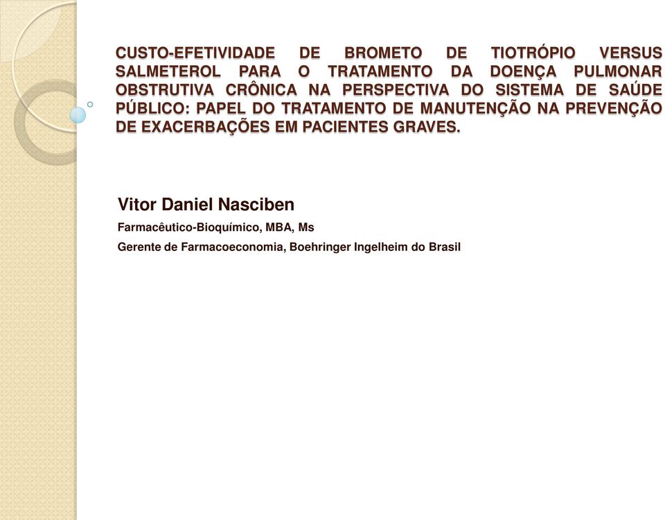 TRATAMENTO DE MANUTENÇÃO NA PREVENÇÃO DE EXACERBAÇÕES EM PACIENTES GRAVES.