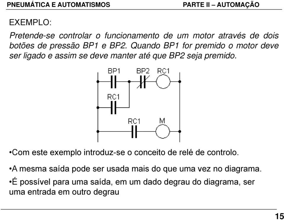 Com este exemplo introduz-se o conceito de relé de controlo.