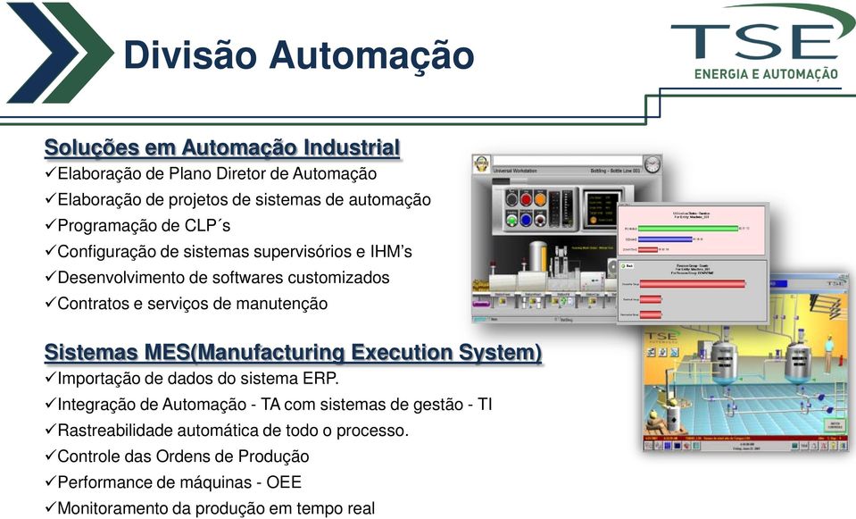manutenção Sistemas MES(Manufacturing Execution System) Importação de dados do sistema ERP.