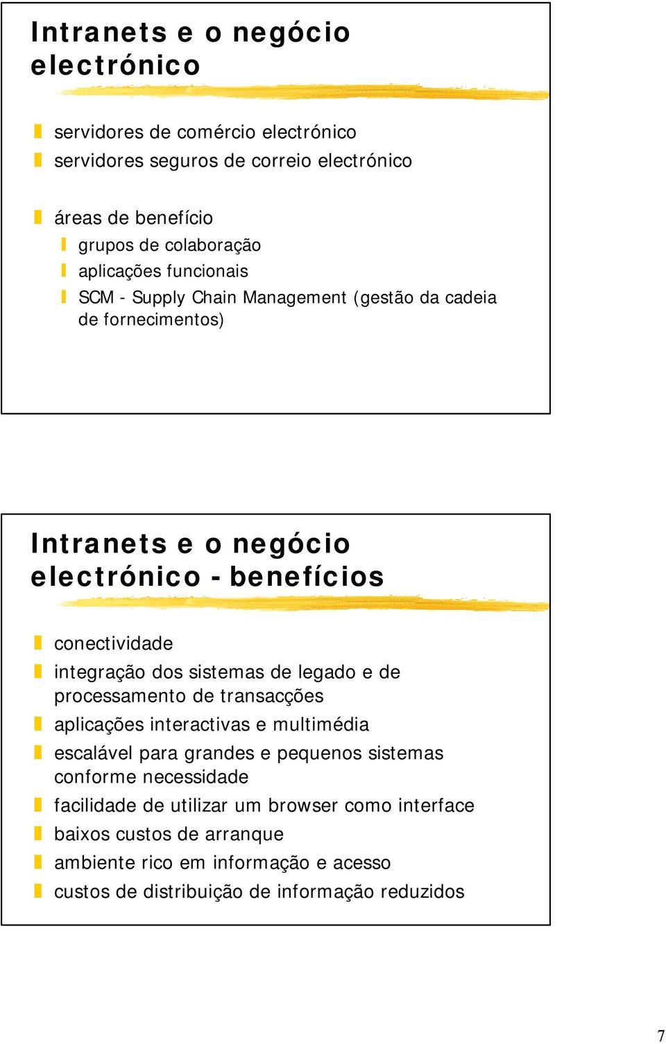 integração dos sistemas de legado e de processamento de transacções aplicações interactivas e multimédia escalável para grandes e pequenos sistemas conforme