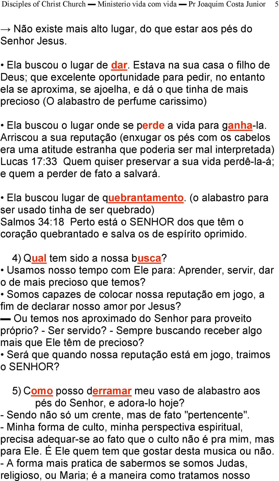 lugar onde se perde a vida para ganha-la.