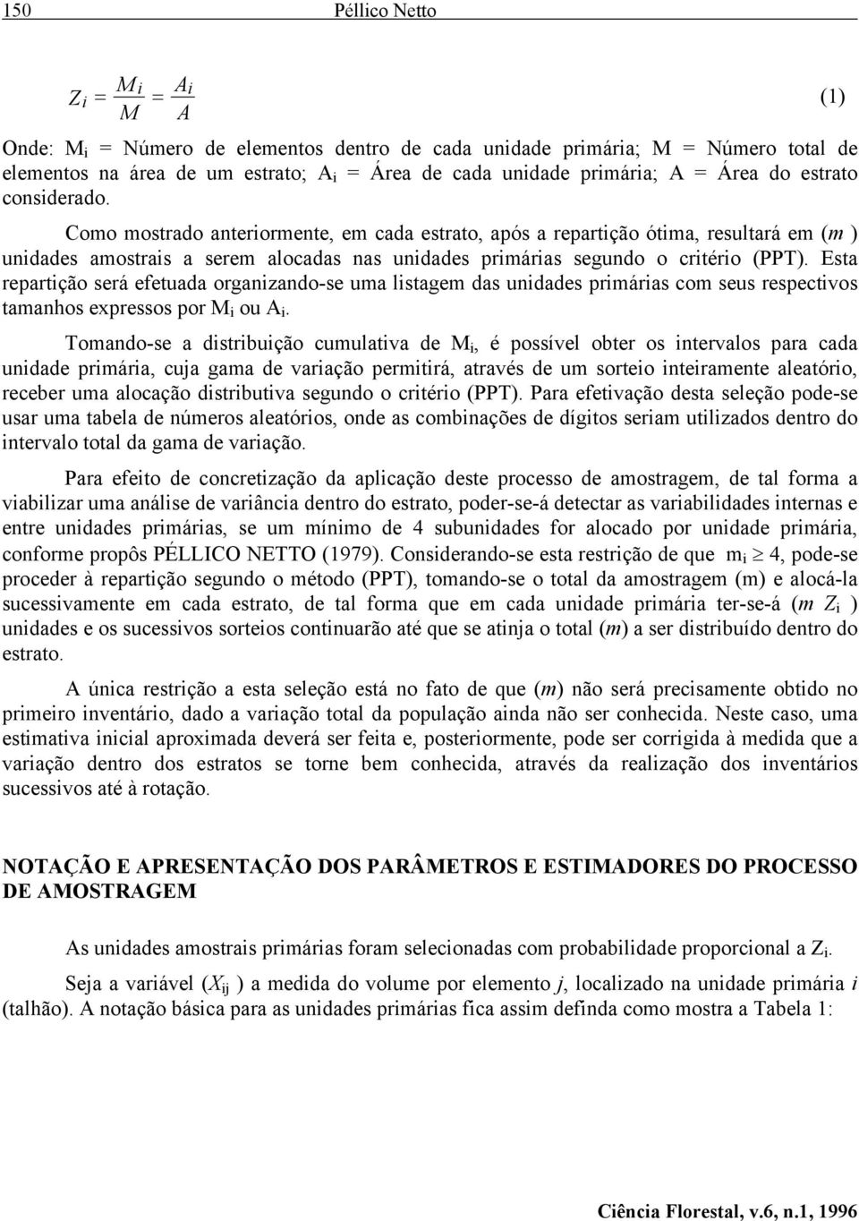 Esta repartção será efetuada orgazado-se uma lstagem das udades prmáras com seus respectvos tamahos expressos por M ou A.