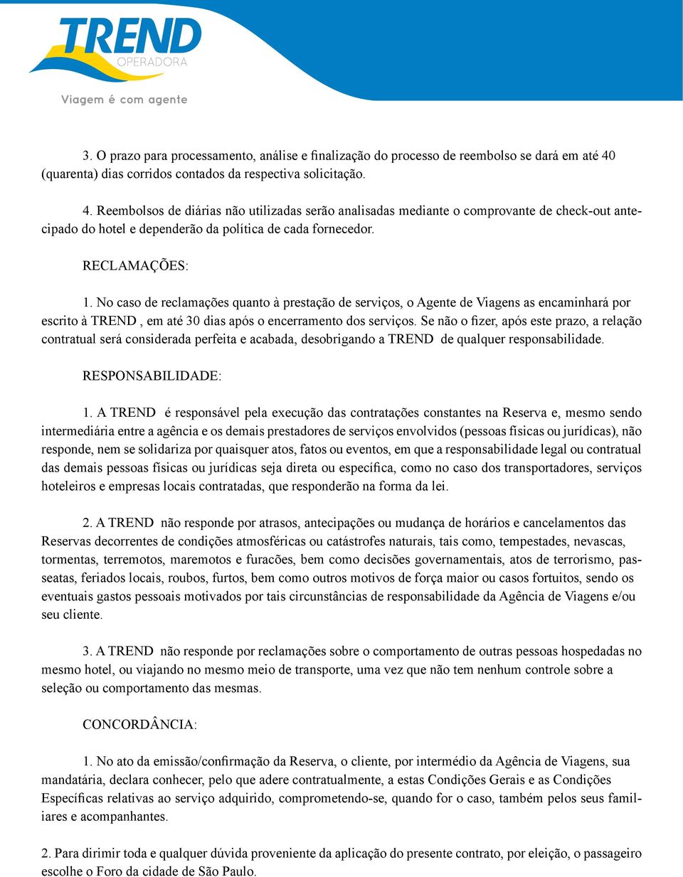 (quarenta) dias terremotos, corridos maremotos contados da e furacões, respectiva bem solicitação.