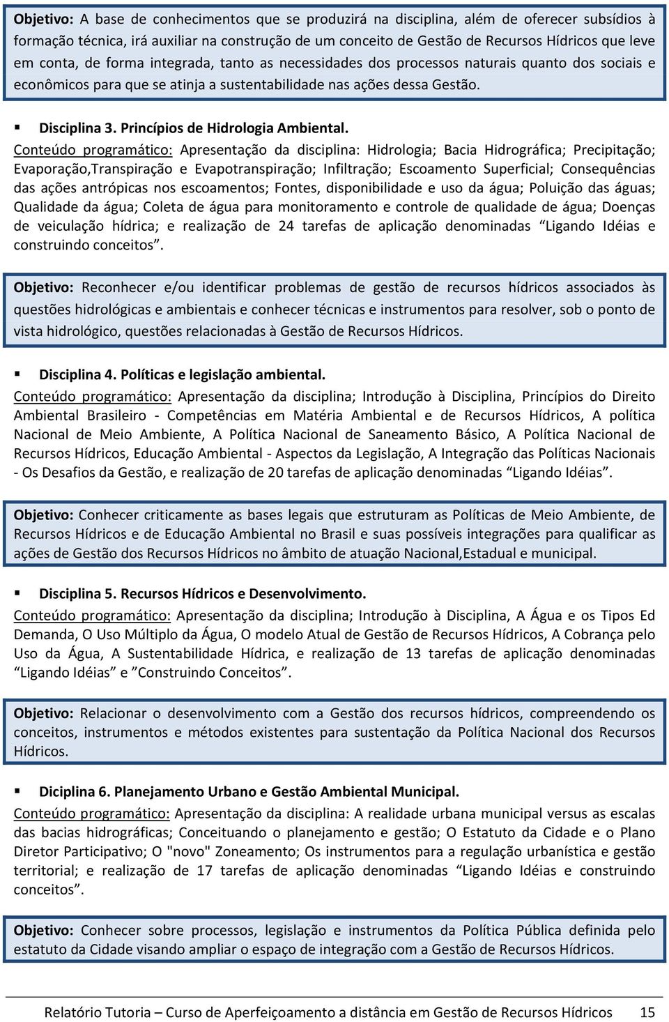 Princípios de Hidrologia Ambiental.