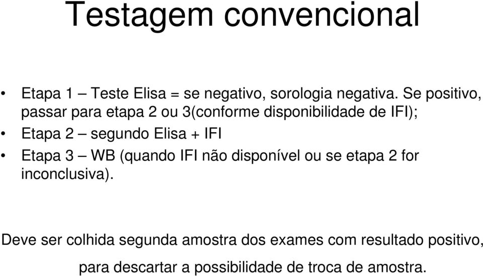Elisa + IFI Etapa 3 WB (quando IFI não disponível ou se etapa 2 for inconclusiva).