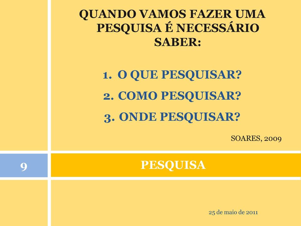 O QUE PESQUISAR? 2.