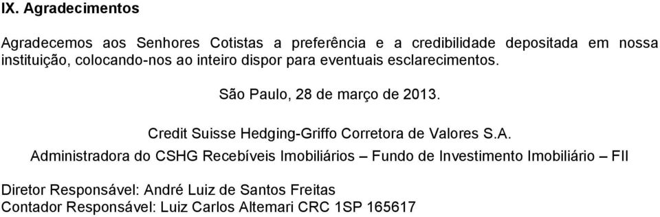 Credit Suisse Hedging-Griffo Corretora de Valores S.A.