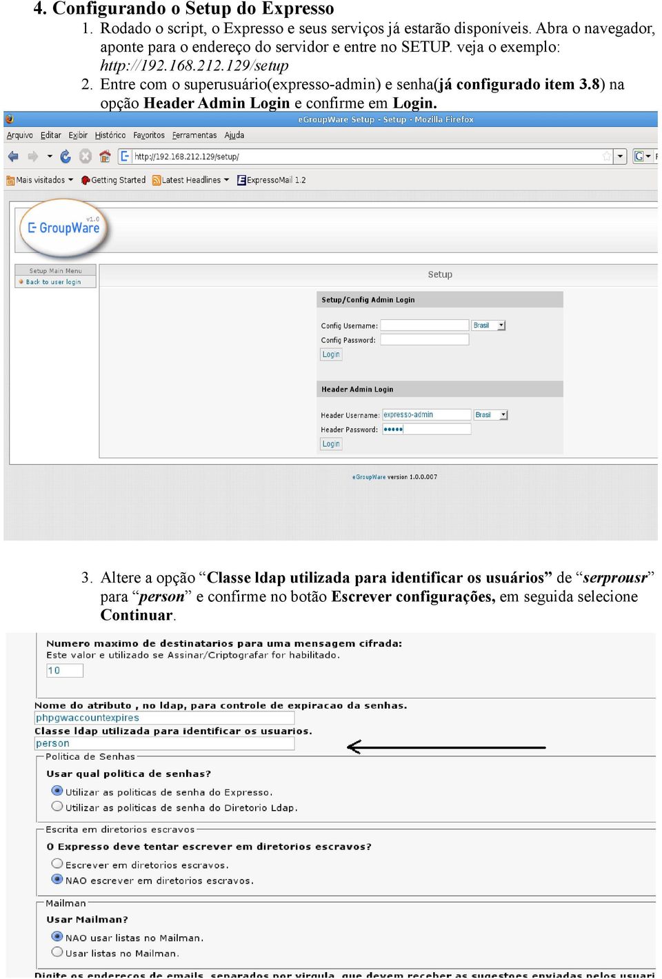 Entre com o superusuário(expresso-admin) e senha(já configurado item 3.