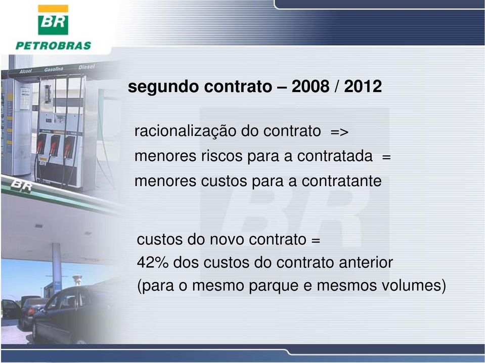 para a contratante custos do novo contrato = 42% dos