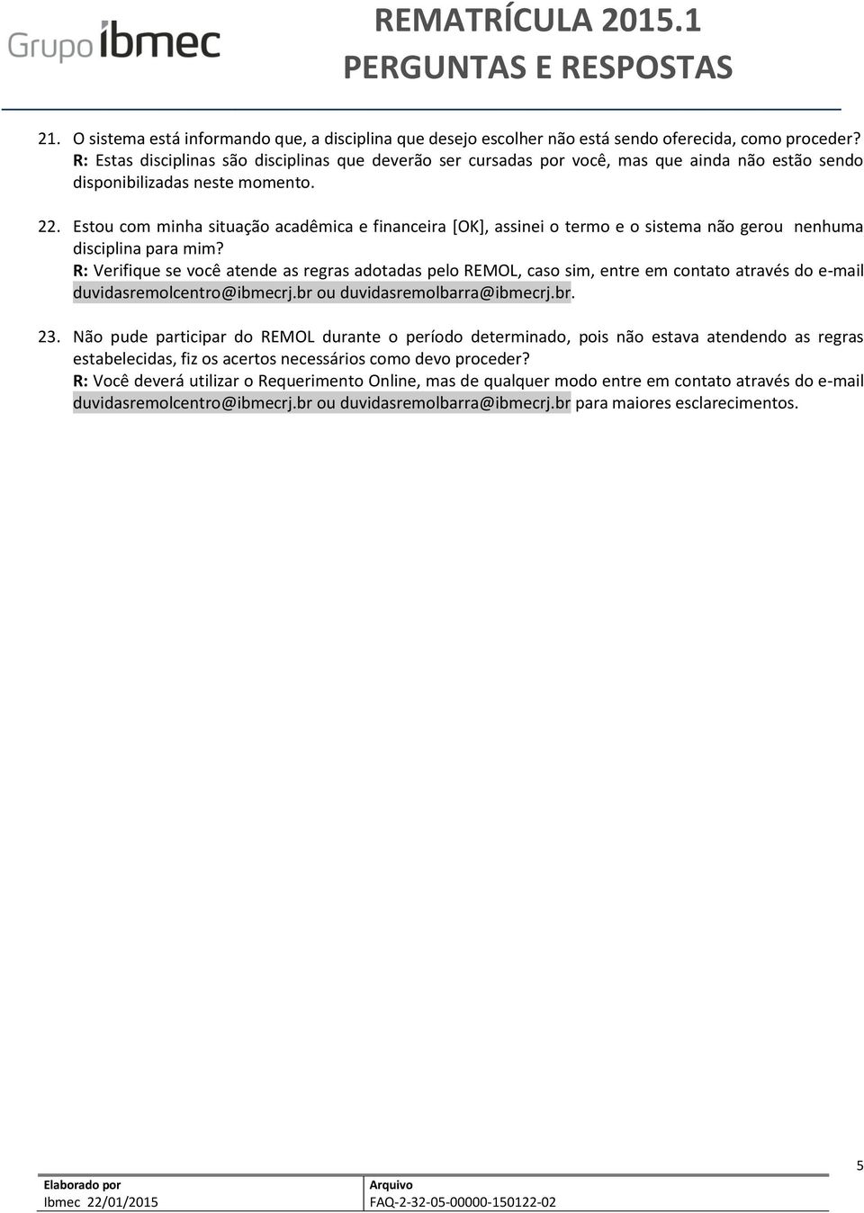 Estou com minha situação acadêmica e financeira [OK], assinei o termo e o sistema não gerou nenhuma disciplina para mim?