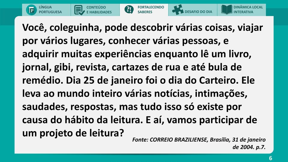 Dia 25 de janeiro foi o dia do Carteiro.