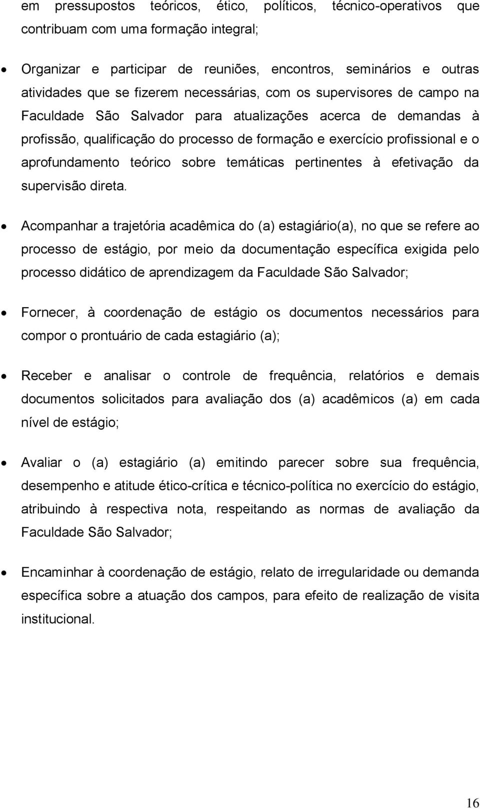 teórico sobre temáticas pertinentes à efetivação da supervisão direta.