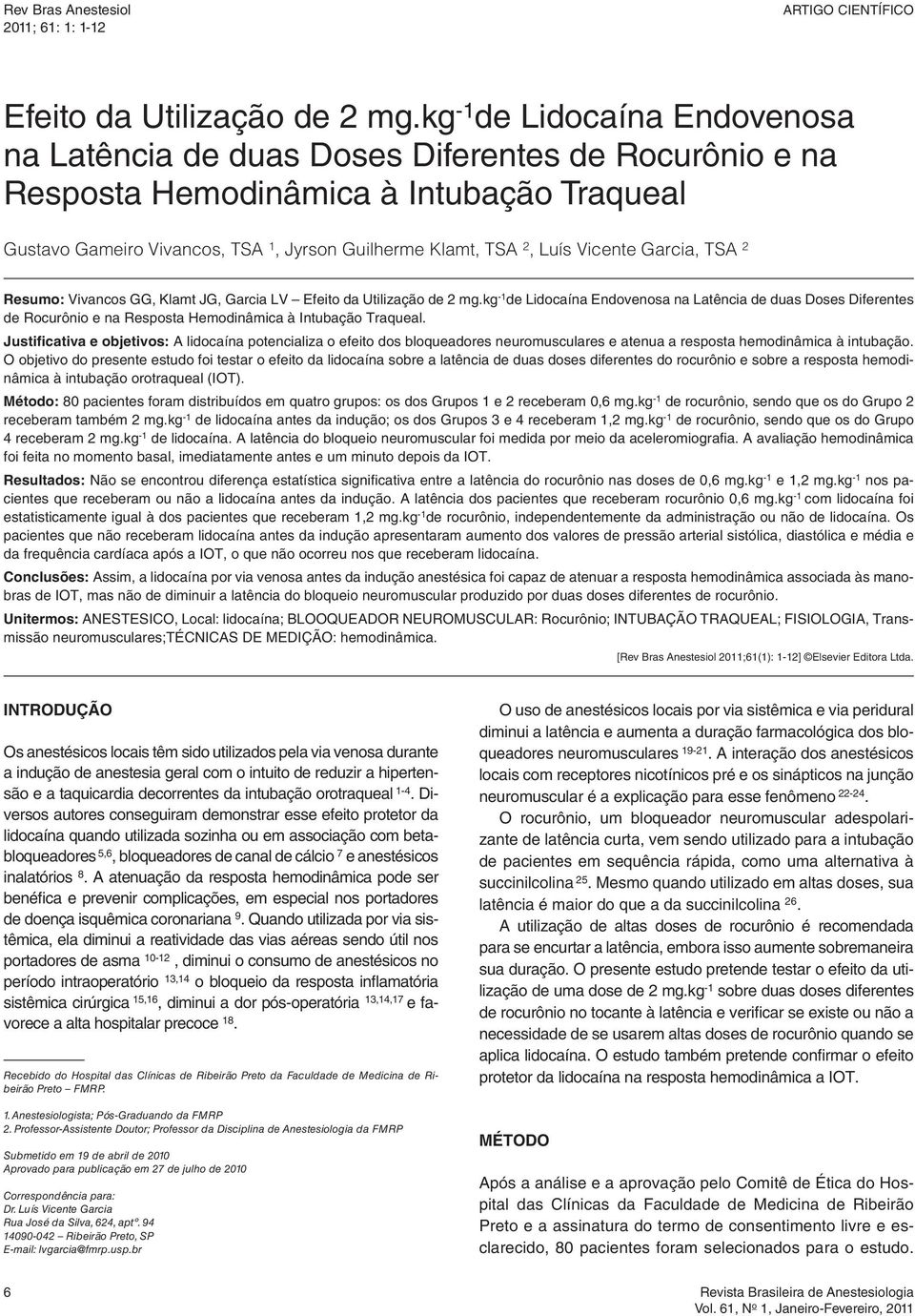 Vicente Garcia, TSA 2 Resumo: Vivancos GG, Klamt JG, Garcia LV Efeito da Utilização de 2 mg.