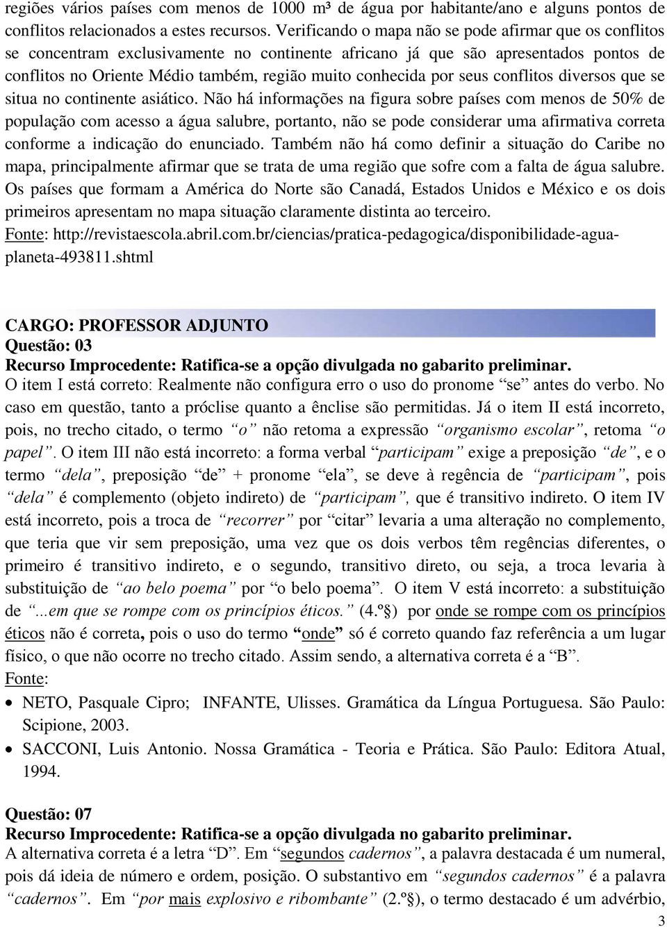 por seus conflitos diversos que se situa no continente asiático.