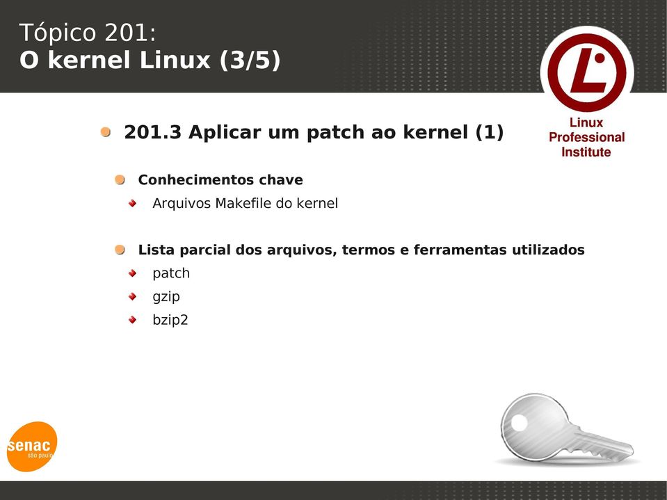 chave Arquivos Makefile do kernel Lista parcial