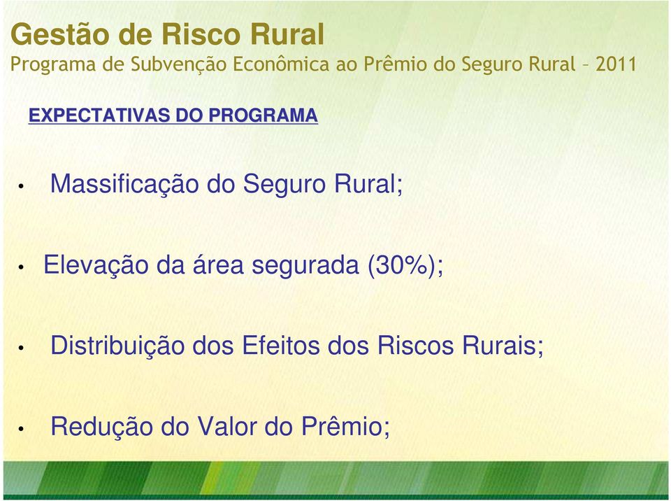 Massificação do Seguro Rural; Elevação da área segurada